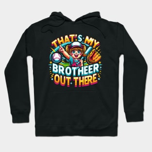 Baseball Sister Thats My Brother Out There Hoodie